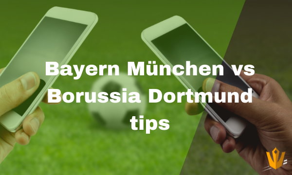 Bayern München Borussia Dortmund voorspelling