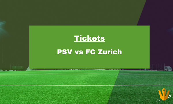 PSV - Zurich tickets